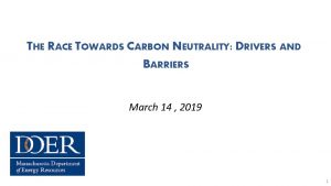 THE RACE TOWARDS CARBON NEUTRALITY DRIVERS AND BARRIERS