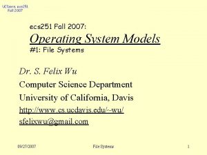 UCDavis ecs 251 Fall 2007 Operating System Models
