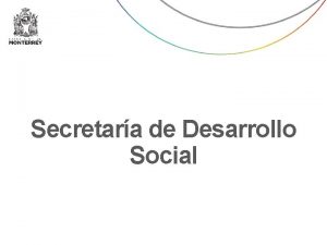 Secretara de Desarrollo Social Secretara de Desarrollo Social