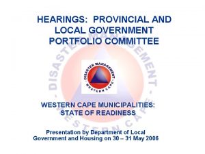 HEARINGS PROVINCIAL AND LOCAL GOVERNMENT PORTFOLIO COMMITTEE WESTERN