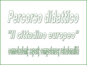 Finalit Offrire un contributo significativo alla formazione delluomo