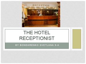 THE HOTEL RECEPTIONIST BY BONDARENKO SVETLANA 9 A