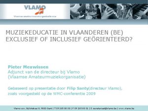 MUZIEKEDUCATIE IN VLAANDEREN BE EXCLUSIEF OF INCLUSIEF GERIENTEERD