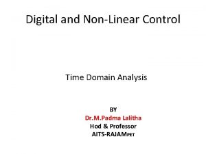 Digital and NonLinear Control Time Domain Analysis BY