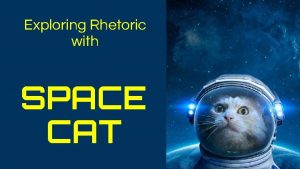 Exploring Rhetoric with SPACE CAT Speaker Persona Who