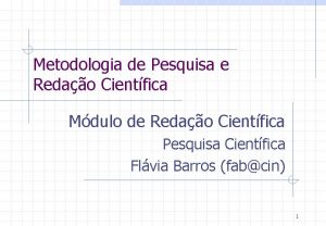 Metodologia de Pesquisa e Redao Cientfica Mdulo de