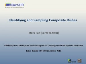 Identifying and Sampling Composite Dishes Mark Roe Euro