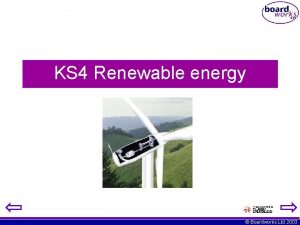 KS 4 Renewable energy Boardworks Ltd 2003 Energy