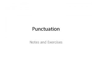 Punctuation Notes and Exercises I Colons A Colons