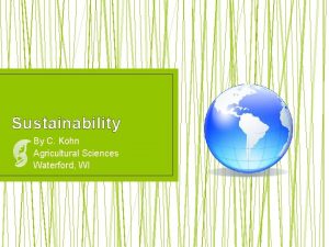 Sustainability By C Kohn Agricultural Sciences Waterford WI