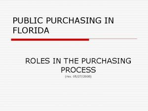 PUBLIC PURCHASING IN FLORIDA ROLES IN THE PURCHASING