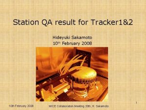Station QA result for Tracker 12 Hideyuki Sakamoto