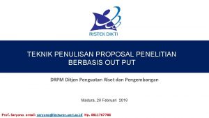 TEKNIK PENULISAN PROPOSAL PENELITIAN BERBASIS OUT PUT DRPM