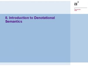 8 Introduction to Denotational Semantics PS Denotational Semantics