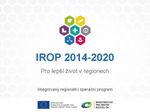 IROP 2014 2020 Pro lep ivot v regionech