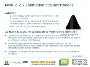 Module 2 7 Estimation des incertitudes Auteurs Giacomo