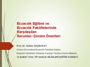 Eczaclk Eitimi ve Eczaclk Fakltelerinde Karlan Sorunlar zm