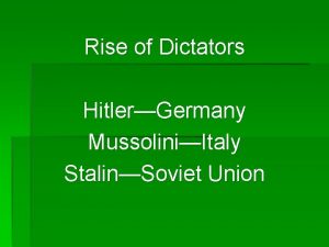 Rise of Dictators HitlerGermany MussoliniItaly StalinSoviet Union II