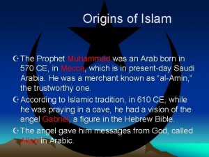 Origins of Islam Z The Prophet Muhammad was
