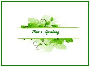 Unit 1 Speaking Useful Expressions Greeting How do