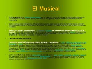 El Musical El cine musical es un gnero