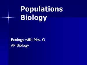 Populations Biology Ecology with Mrs O AP Biology