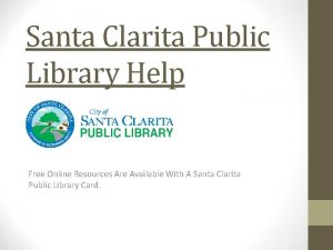 Santa Clarita Public Library Help Free Online Resources