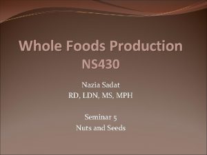 Whole Foods Production NS 430 Nazia Sadat RD