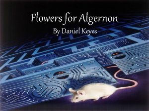 Flowers for Algernon By Daniel Keyes Story Background
