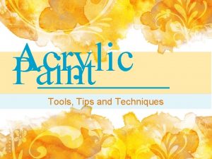 Acrylic Paint Tools Tips and Techniques Acrylic Paint