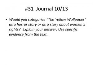 31 Journal 1013 Would you categorize The Yellow