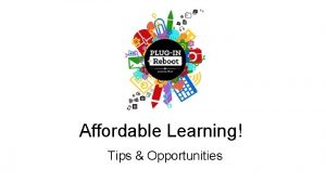 Affordable Learning Tips Opportunities Presented by Jennifer Bazeley