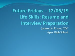 Future Fridays 120619 Life Skills Resume and Interview