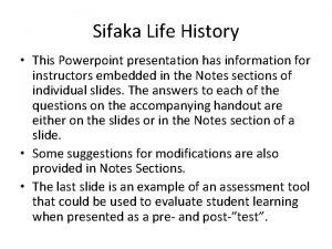 Sifaka Life History This Powerpoint presentation has information