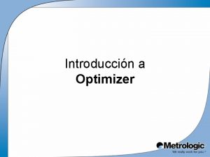 Introduccin a Optimizer Suite Optimizer La suite Optimizer