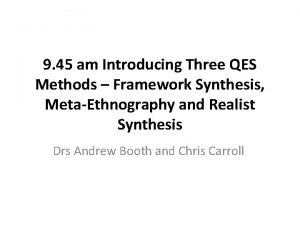 9 45 am Introducing Three QES Methods Framework