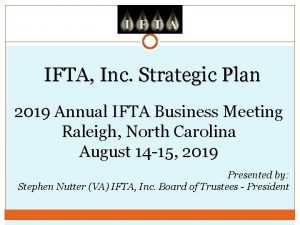 IFTA Inc Strategic Plan 2019 Annual IFTA Business