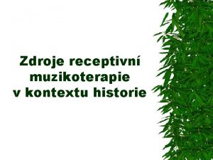 Zdroje receptivn muzikoterapie v kontextu historie Pravk Kultura