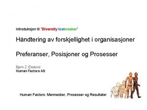 Introduksjon til Diversity Icebreaker Hndtering av forskjellighet i