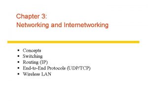 Chapter 3 Networking and Internetworking Concepts Switching Routing