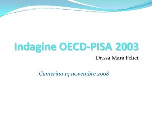 Indagine OECDPISA 2003 Dr ssa Mara Felici Camerino