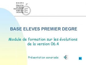 BASE ELEVES PREMIER DEGRE Module de formation sur