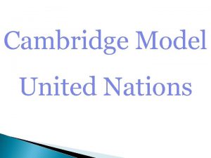 Cambridge Model United Nations The United Nations The