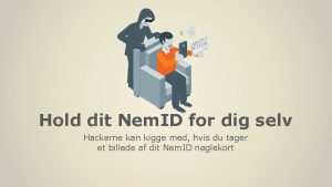 Hold dit Nem ID for dig selv Hackerne