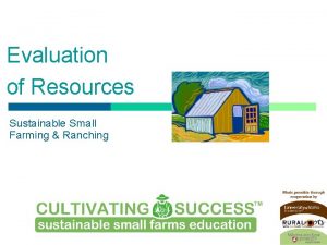 Evaluation of Resources Sustainable Small Farming Ranching What