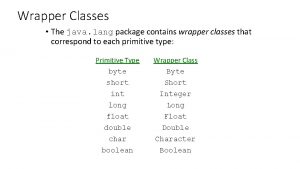 Wrapper Classes The java lang package contains wrapper