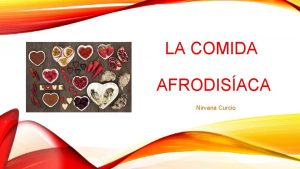 LA COMIDA AFRODISACA Nirvana Curcio LA PALABRA AFRODISACO