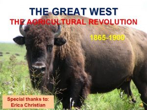 THE GREAT WEST THE AGRICULTURAL REVOLUTION 1865 1900