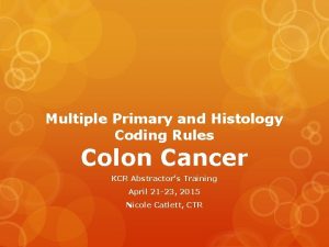 Multiple Primary and Histology Coding Rules Colon Cancer