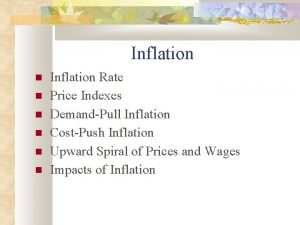 Inflation Inflation Rate Price Indexes DemandPull Inflation CostPush